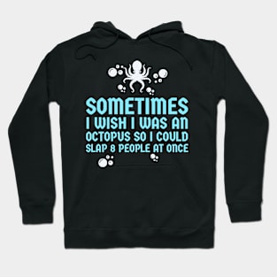 I Wish I Was An Octopus Hoodie